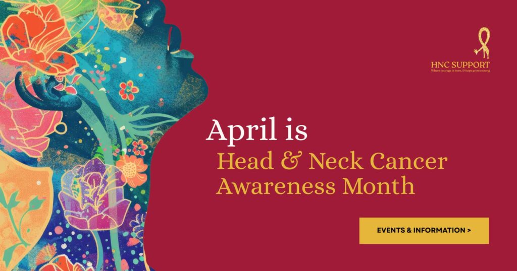 April is Head and Neck Cancer Awareness Month